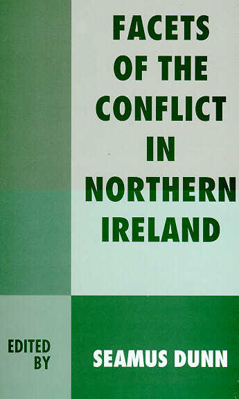 Facets of the Conflict in Northern Ireland edited by Seamus Dunn